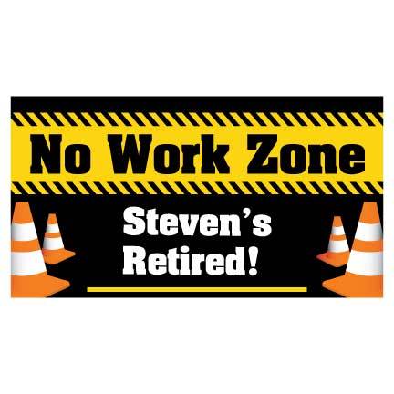 Custom No Work Zone Retirement Vinyl Banner - Image 2