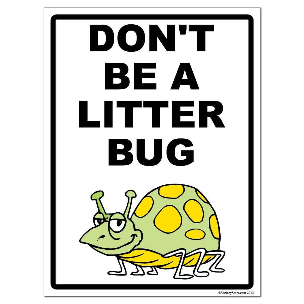 Don't Be A Litter Bug Sign or Sticker - Image 2