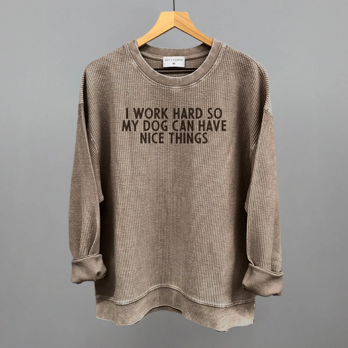 I Work Hard So My Dog Can Have Nice Things Sweatshirt - Image 9