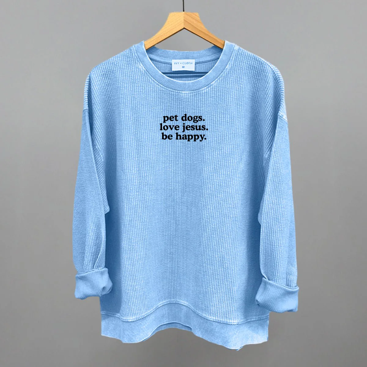 Pet Dogs, Love Jesus, Be Happy Sweatshirt