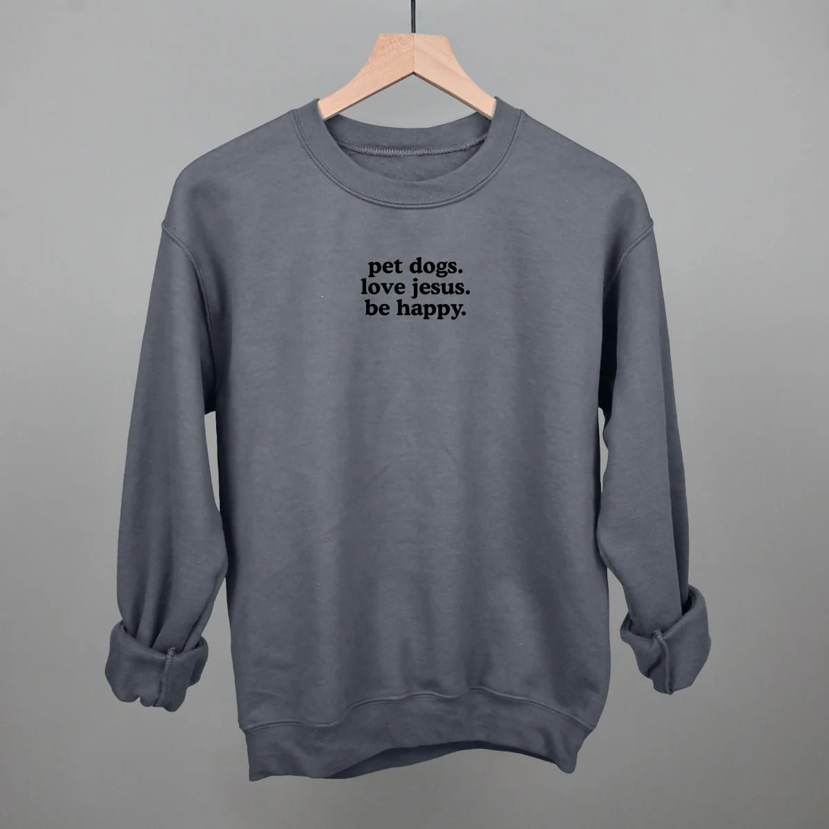 Pet Dogs, Love Jesus, Be Happy Sweatshirt - Image 12