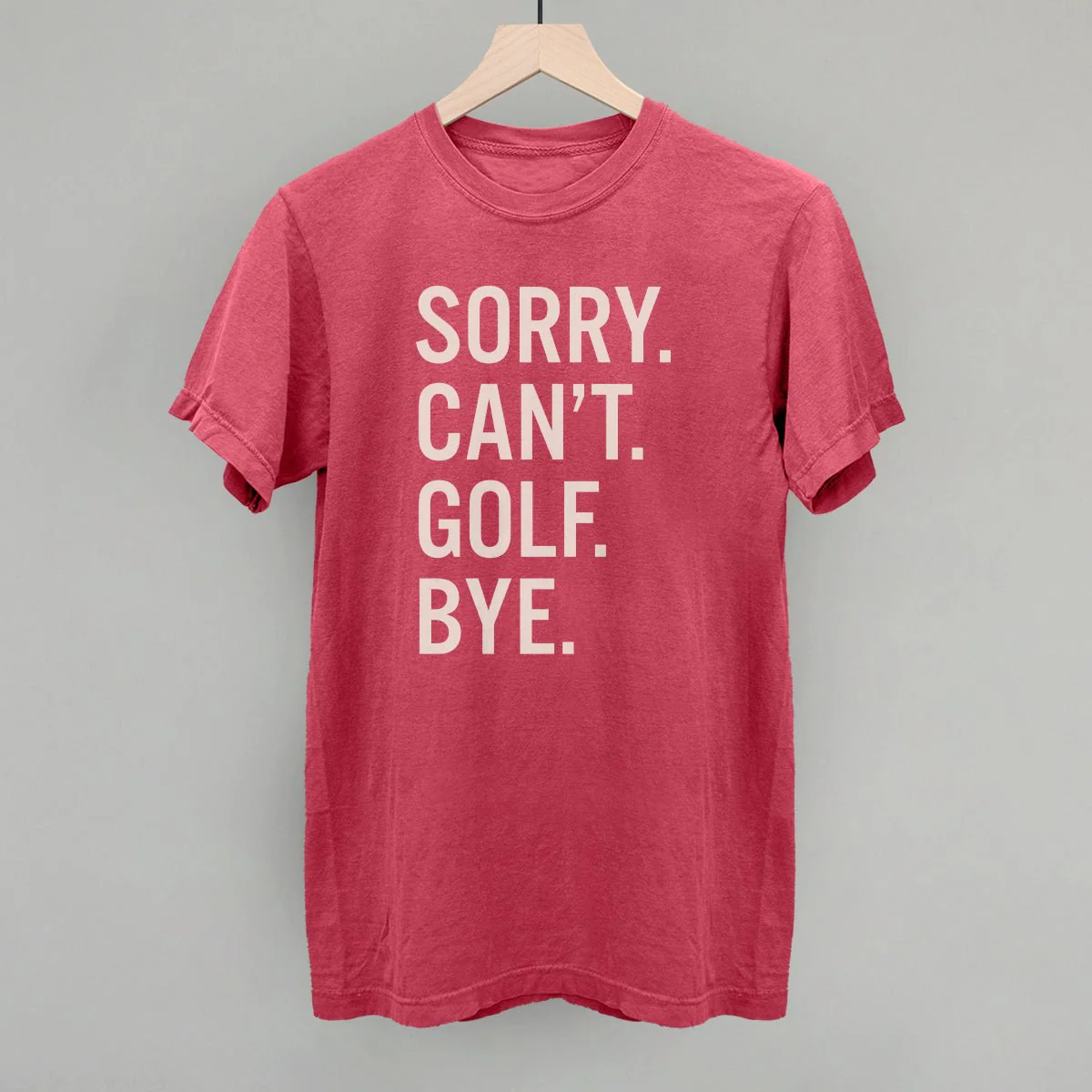 Sorry Can't Golf Bye T-shirt - Image 11