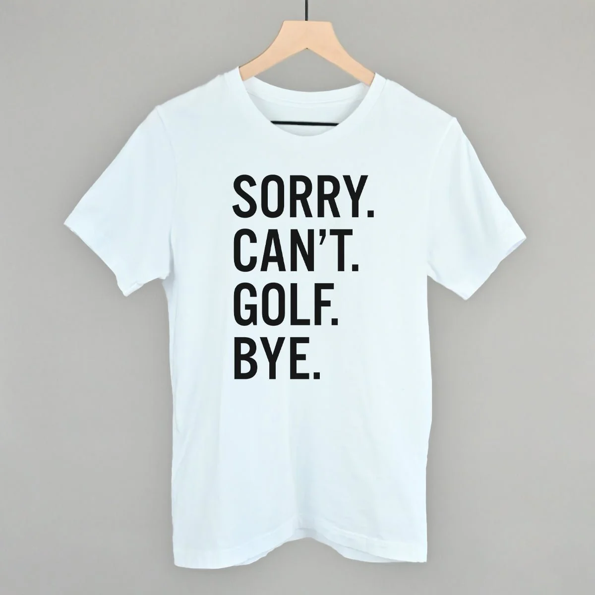 Sorry Can't Golf Bye T-shirt - Image 4