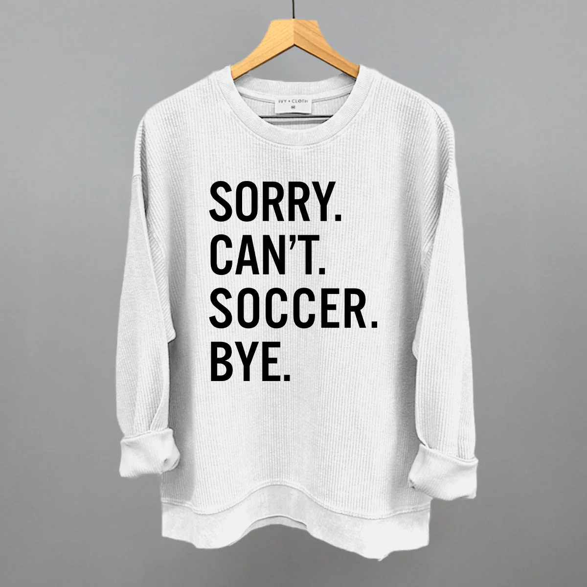 Sorry Can't Soccer Bye Sweatshirt - Image 6
