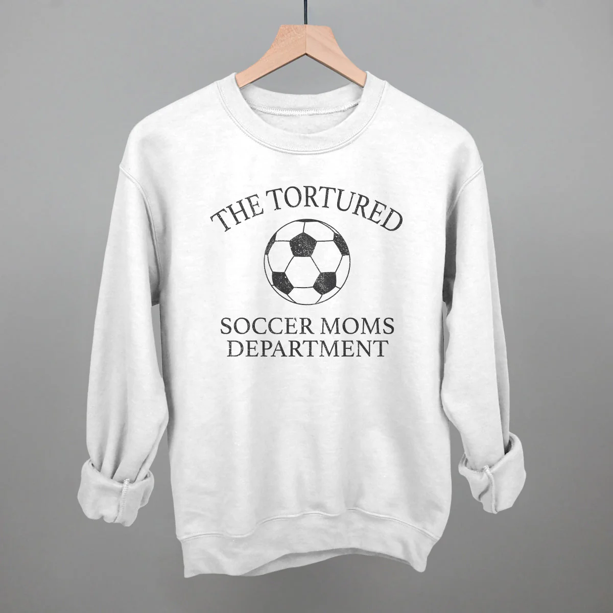 The Tortured Soccer Moms Department Sweatshirt - Image 10