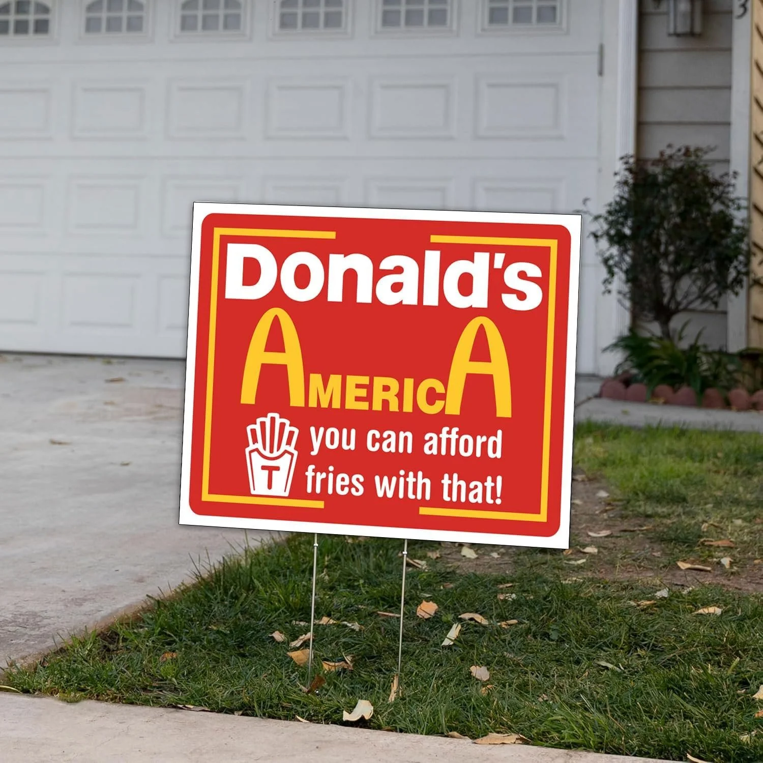 You Can Afford Fries With That, Trump 2024 Yard Sign, 18x24 in, Double Sided - Includes 2 Stakes